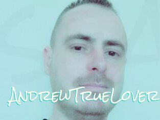 AndrewTrueLover