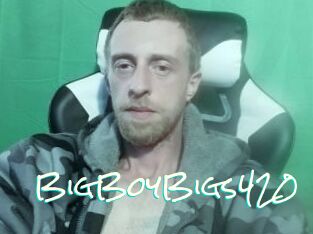 BigBoyBigs420