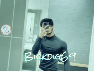Bickdig69