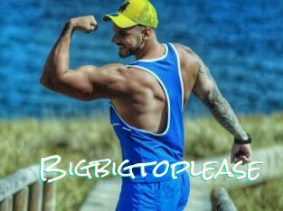 Bigbigtoplease