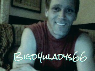 Bigd4uladys66