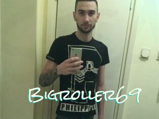 Bigroller69