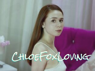 ChloeFoxLoving