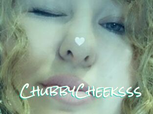 ChubbyCheeksss