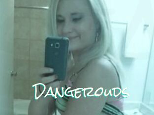 Dangerouds