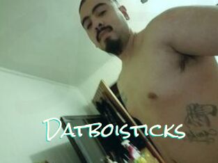 Datboisticks