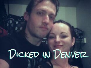 Dicked_in_Denver
