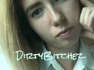 DirtyBitchez