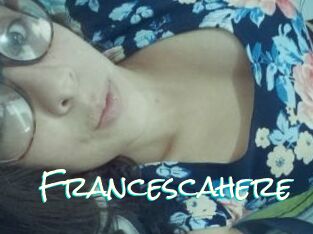 Francescahere