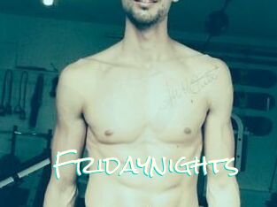 Fridaynights