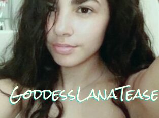 GoddessLanaTease