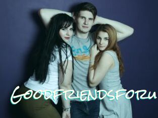 Goodfriendsforu