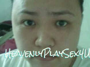 HeavenlyPlaySex4U