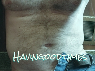 Havingoodtimes