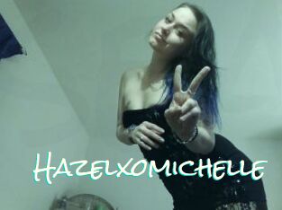 Hazelxomichelle