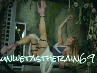 Hotasthesunwetastherain69