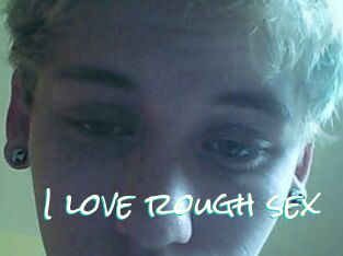 I_love_rough_sex