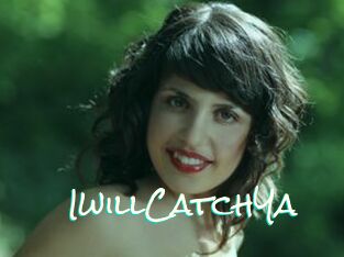 IwillCatchYa