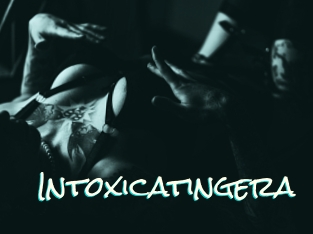 Intoxicatingera