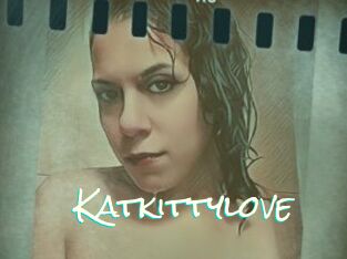 Katkittylove