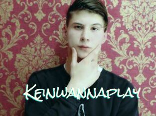 Keinwannaplay
