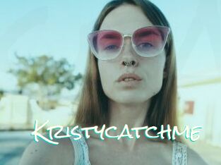Kristycatchme