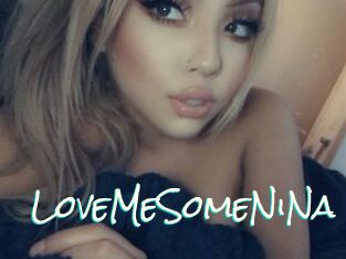 LoveMeSomeNiNa