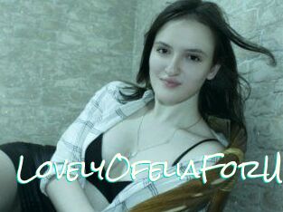 LovelyOfeliaForU