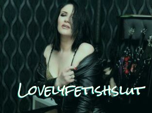Lovelyfetishslut