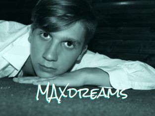 MAXdreams