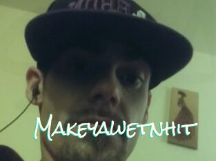 Makeyawetnhit