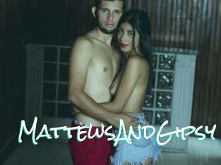 MattewsAndGipsy