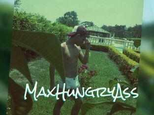 MaxHungryAss