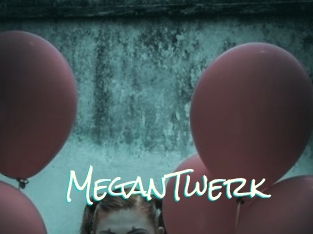 MeganTwerk