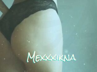 Mexxxikna