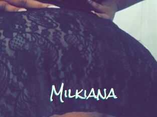 Milkiana