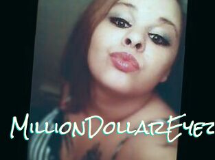 MillionDollarEyez