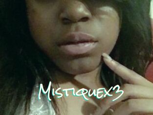 Mistiquex3