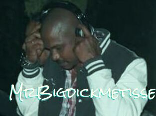 MrBigdickmetisse