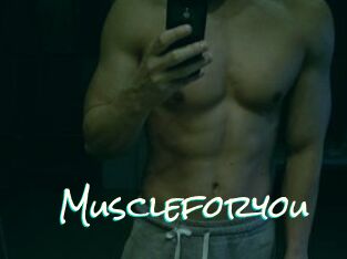 Muscleforyou