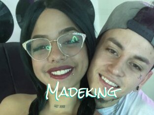 Madeking