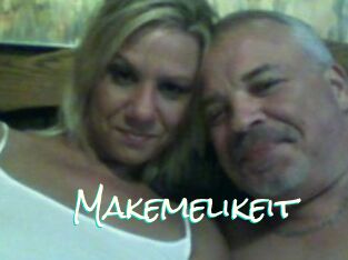 Makemelikeit