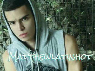 Matthewlatinhot