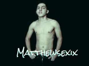 Matthewsexix