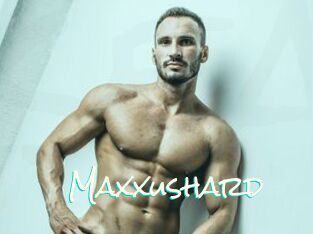 Maxxushard