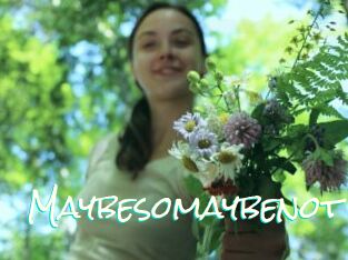 Maybesomaybenot