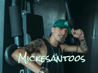 Mickesantoos