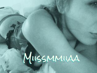 Miissmmiiaa