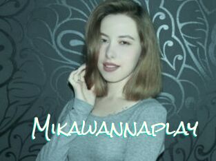Mikawannaplay