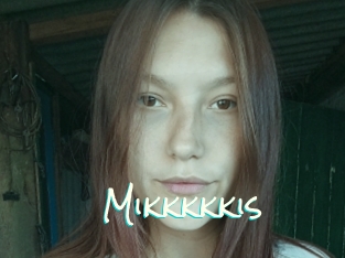 Mikkkkkis